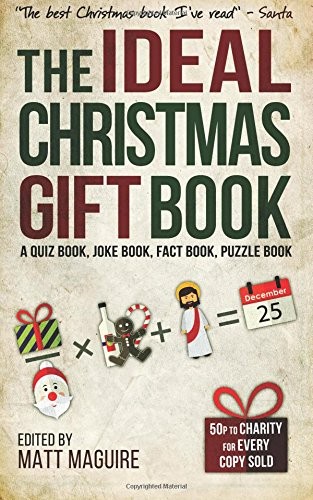 The Ideal Christmas Gift Book: A Quiz Book, Joke Book, Fact Book, Puzzle Book B