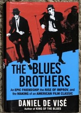 The Blues Brothers: An Epic Friendship, the Rise of Improv, and the Making of an