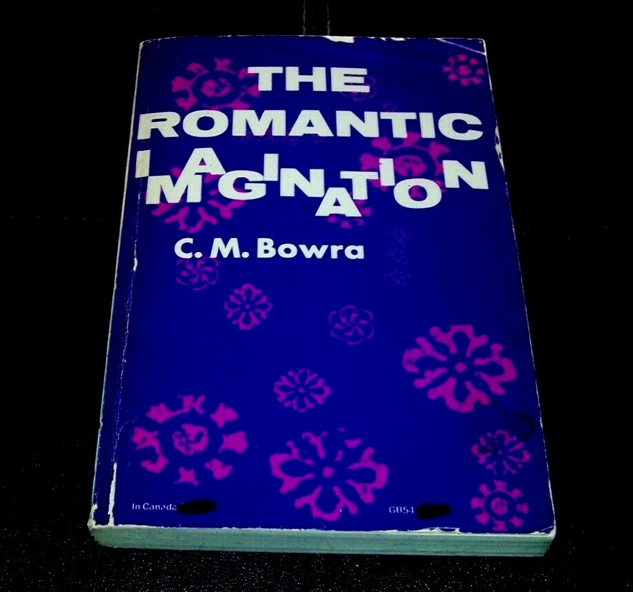 The Romantic Imagination by C.M. Bowra (Oxford PB 1961 ASIN