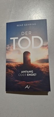 Der TOD,  ANFANG ODER ENDE?