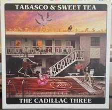 The Cadillac Three-Tabasco & Sweet Tea-Vinyl LP Record New Mint & Factory Sealed