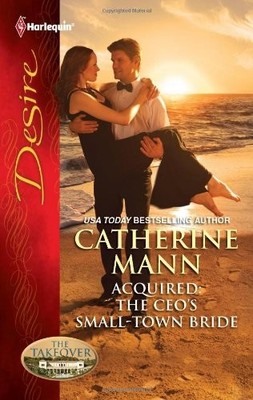 ACQUIRED: THE CEO'S SMALL-TOWN BRIDE By Catherine Mann *Excellent Condition*