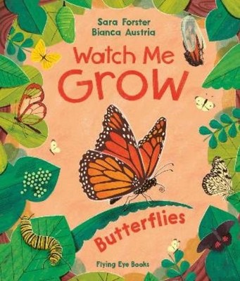 Sara Forster Watch Me Grow: Butterflies (Hardback) Watch me GROW