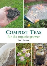 Eric Fisher Compost Teas for the Organic Grower (Paperback)