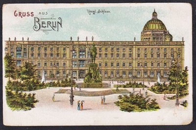 Berlin kgl. Schloß postcard Ansichtskarte Postkarte Lithographie AK