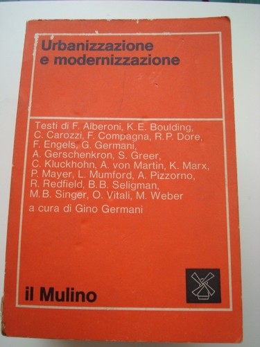 URBANIZZAZIONE E MODERNIZZAZIONE : UNA PROSPETTIVA STORICA-IL MULINO 1975