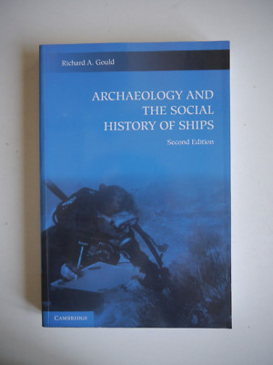 Archaeology and the Social History of Ships - Richard A. Gould