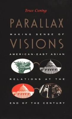 Parallax Visions by Bruce Cumings PAPERBACK 9780822329244