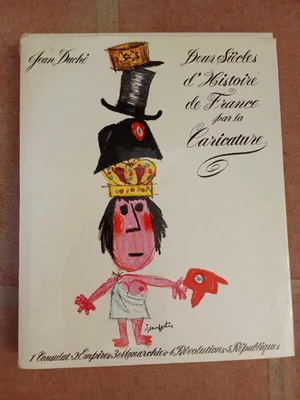 JEAN DUCHE-DEUX SIECLES D'HISTOIRE DE FRANCE PAR LA CARICATURE-1760/1960-E.O- - Photo 1/4