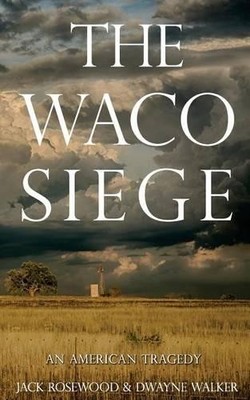 Dwayne Walker Jack Rosewood The Waco Siege (Taschenbuch) (US IMPORT)