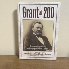 Grant at 200 Ulysses S. Grant Civil War Mackowski Scaturro SIGNED 1st Edition