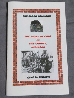 The Diamond Story Of Coal In Bay City Michigan MI Gene Gillette 40 Page Book