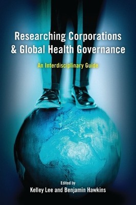 Researching Corporations and Global Health Governance - 9781783483600