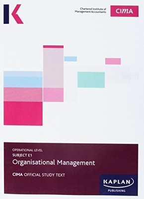 CIMA E1 Organisational Management - Study Text: Subject E1 Book The Fast Free