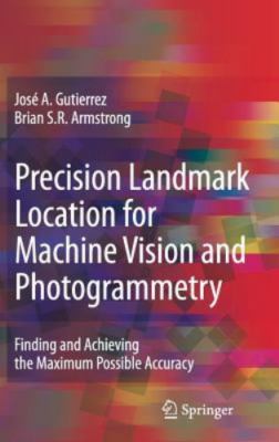 Precision Landmark Location for Machine Vision and Photogrammetry : Finding a...