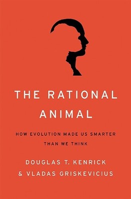 Vladas Griskevicius Douglas Kenrick The Rational Animal (Hardback) (UK IMPORT)