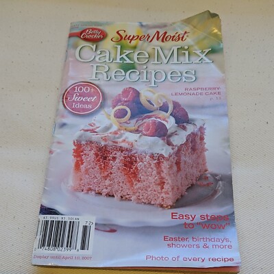 Betty Crocker Super Moist Cake Mix Recipes 100 Sweet Ideas Cookbook 2007