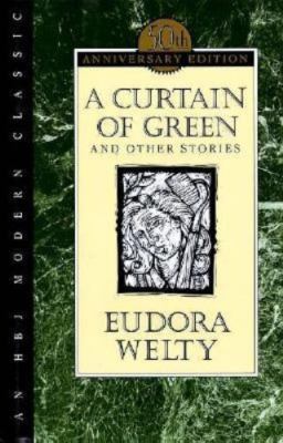 Curtain of Green : And Other Stories by Eudora Welty (1991, Hardcover)