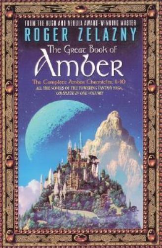 The Great Book of Amber: The Complete Amber Chronicles, 1-10 (Chronicles of Ambe