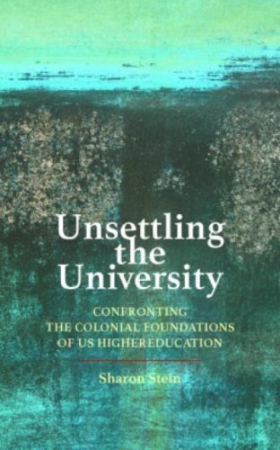 Critical University Studies: Unsettling the University : Confronting the ...