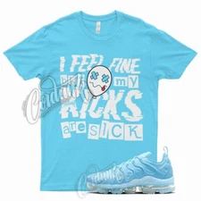 SICK T Shirt for N Air VaporMax Plus University Blue Chill Silver Ocean Max 1