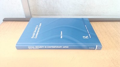 			Social Security in Contemporary Japan (Routledge/University of To		