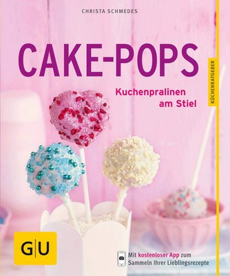Kochbuch Cake-Pops Kuchenpralinen am Stiel Christa Schmedes GU Backbuch