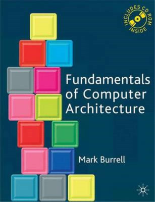Fundamentals of Computer Architecture, Burrell, Mark, Used; Very Good Book