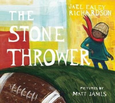 The Stone Thrower by Jael Ealey Richardson: New