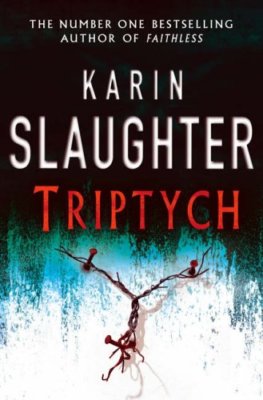 TRIPTYCH By KARIN SLAUGHTER. 9781844138562