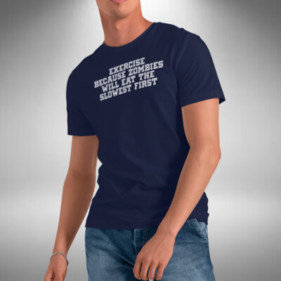 Übung T-Shirt lustig Zombies essen die langsamsten zuerst klein bis 5XL