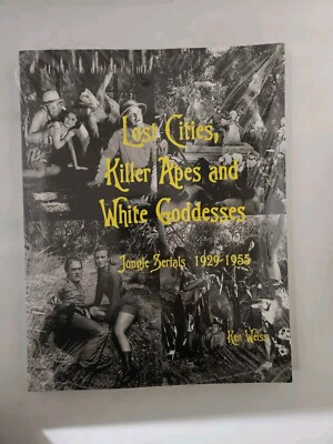 Lost Cities, Killer Apes, And White Goddesses By Ken Weiss Sealed Brand New