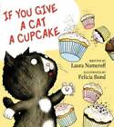 If You Give a Cat a Cupcake (If You Give. Books) - Hardcover - Good