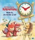 Der kleine Drache Kokosnuss - Weißt du, wie viel Uhr es ist? von Ingo Siegner (2018, Gebundene Ausgabe)