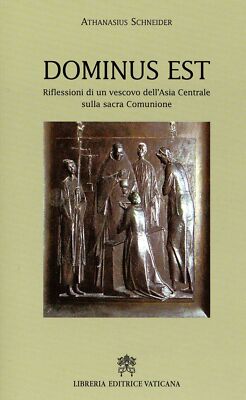 Bücher Athanasius Schneider - Dominus Est. Reflexionen eines Bischofs von Asien CE