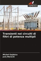 Transienti Nei Circuiti Di Filtri Di Potenza Multipli Micha¿ Gajdzica (U. A.)