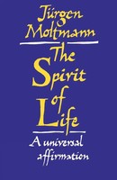 The Spirit Of Life | A Universal Affirmation | Jurgen Moltmann | Taschenbuch
