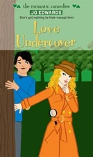 LOVE UNDERCOVER (SIMON ROMANTIC COMEDIES) By Jo Edwards *Excellent Condition*
