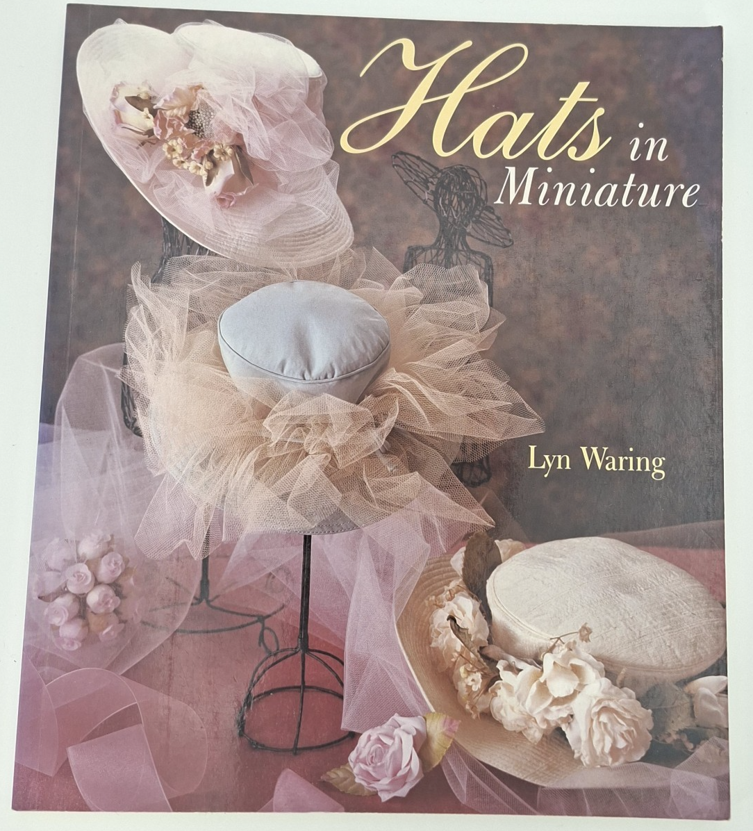Hats In Miniature by Lyn Waring book doll making sewing
