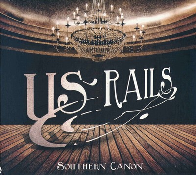 CD Us Rails Southern Canon DIGIPAK Blue Rose Records