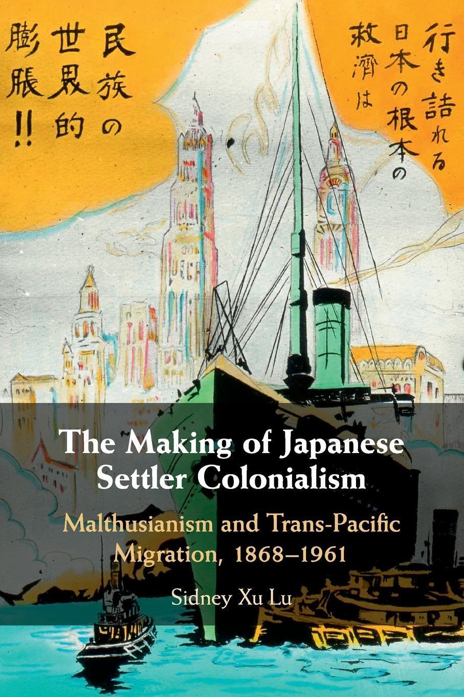 Thumbnail - The Making Of Japanese Settler Colonialism Sidney Xu Lu Taschenbuch