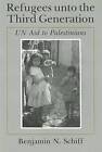 Refugees unto the Third Generation by Benjamin Schiff (Hardback, 1994)
