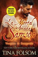 La Mortal Amada de Samson (EdicióN de Letra Grande) | Tina Folsom | Taschenbuch