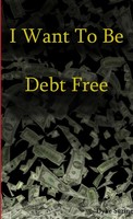 I Want TO BE Debt Free | Dyke Surine | Taschenbuch | Kartoniert / Broschiert
