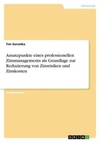 Ansatzpunkte Eines Professionellen Zinsmanagements Als Grundlage Zur Reduzierung