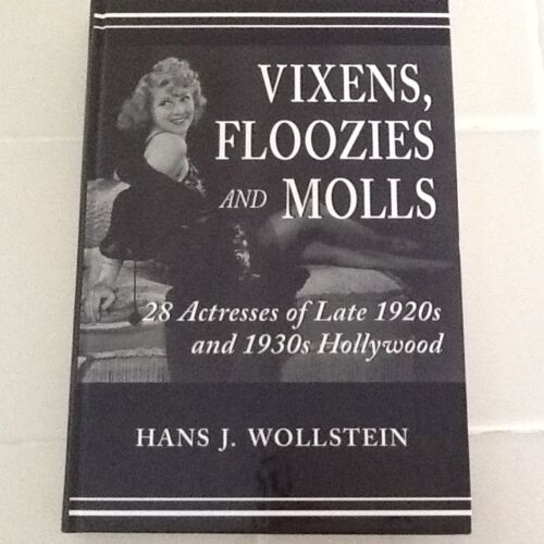 Vixens Floozies & Molls 28 Actresses of Late 1920s & 30s Hollywood Vamps HC