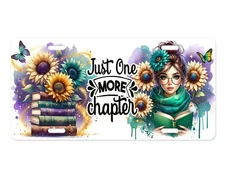 Just One More Chapter Girl Front License Plate Car Accessory Vanity Plate
