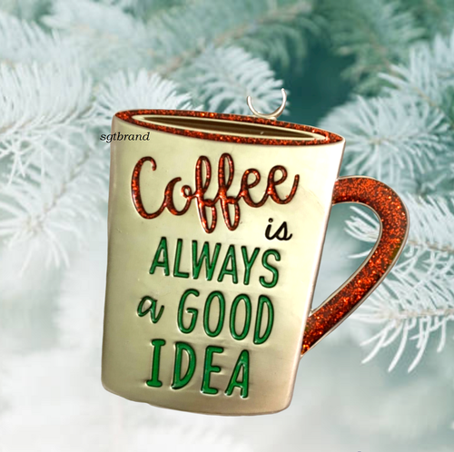 COFFEE LOVERS! " Coffee is always a good idea ” Hanging Ornament - Picture 5 of 7