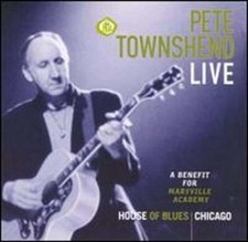 Pete Townshend Live: A Benefit for Maryville Academy by Pete Townshend: Used