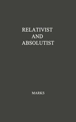 Relativist and Absolutist: The Early Neoclassical Debate in England by Emerson R